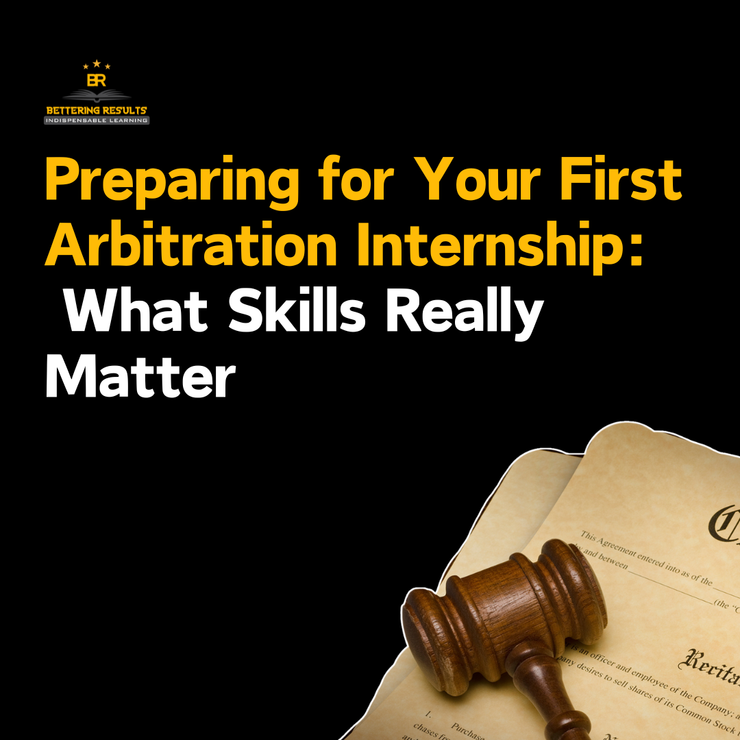 Preparing for Your First Arbitration Internship: What Skills Really Matter
