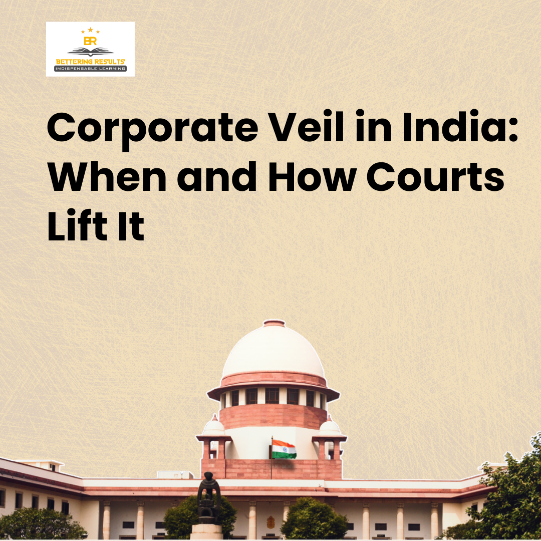 Corporate Veil in India: When and How Courts Lift It