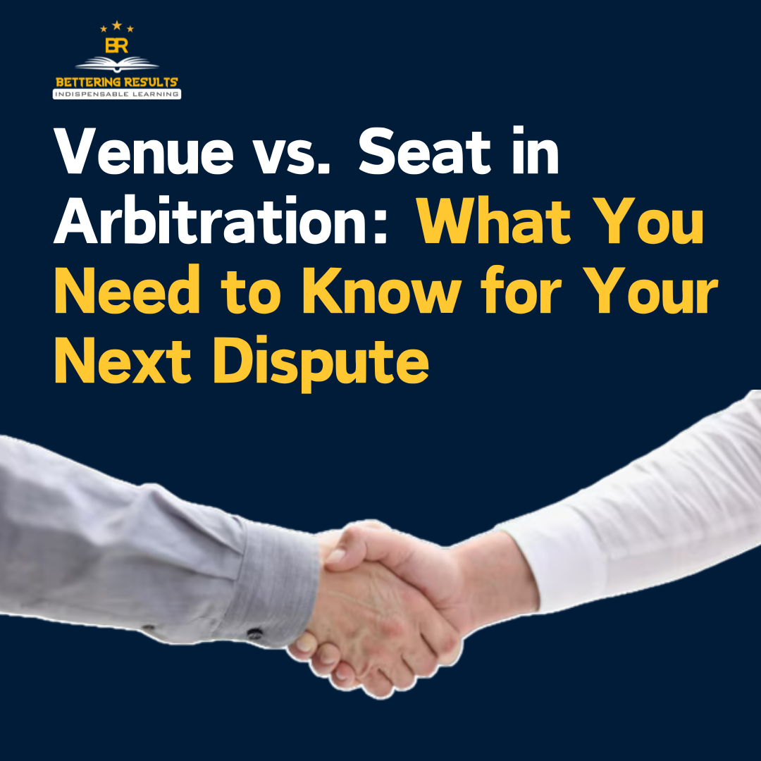 Venue vs. Seat in Arbitration: What You Need to Know for Your Next Dispute